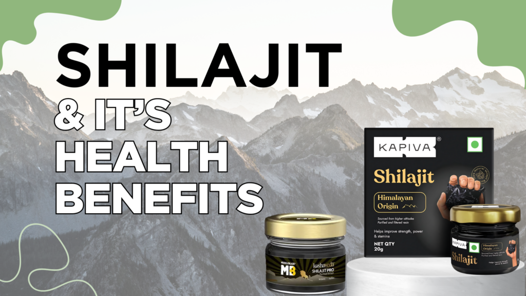 Shilajit Health Benefits