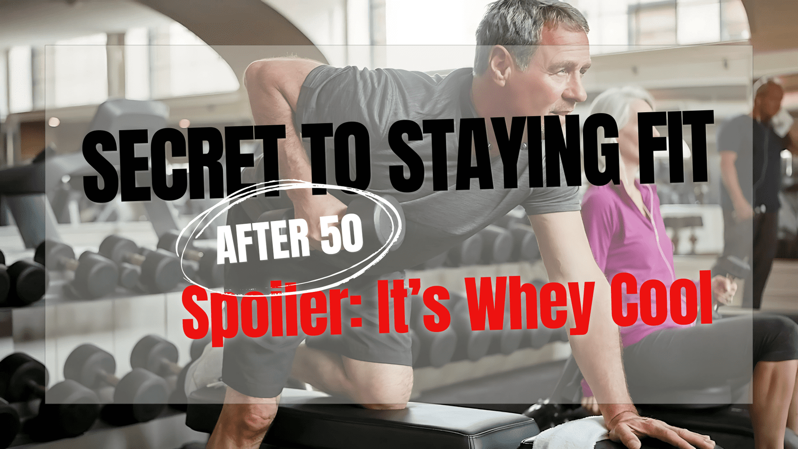 The New Secret to Staying Fit After 50? Spoiler: It’s Whey Cool | | Fitnesstack.com