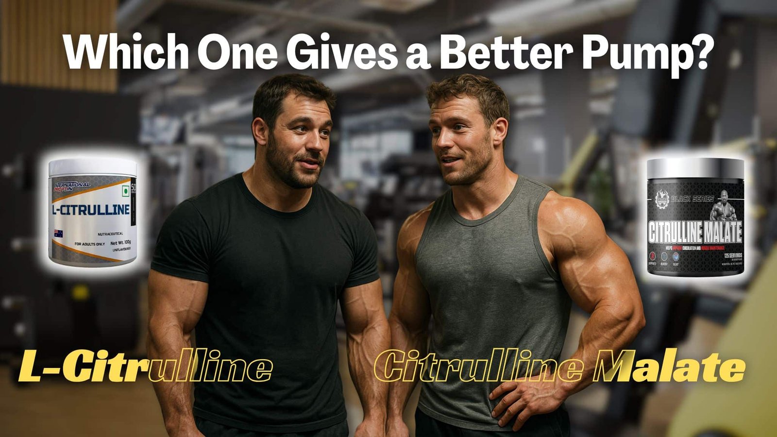 Citrulline vs Citrulline Malate Which One Gives a Better Pump