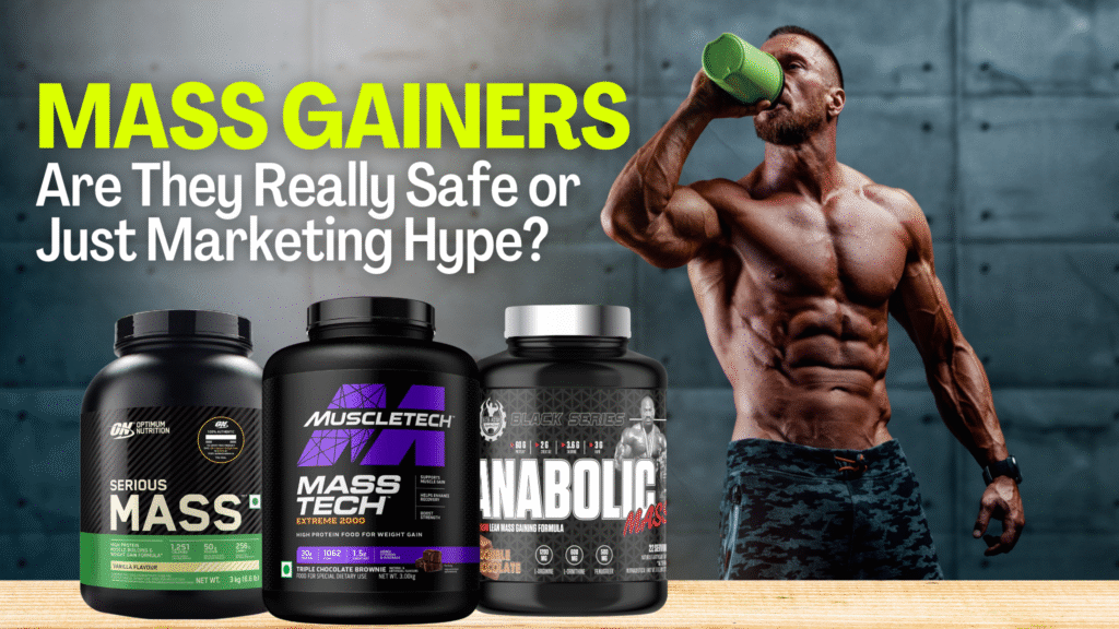 Mass Gainers Are They Really Safe or Just Marketing Hype
