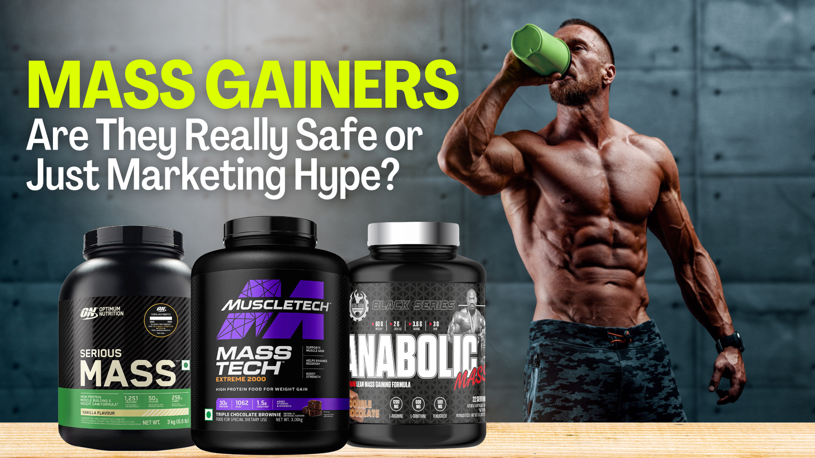 Mass Gainers Are They Really Safe or Just Marketing Hype