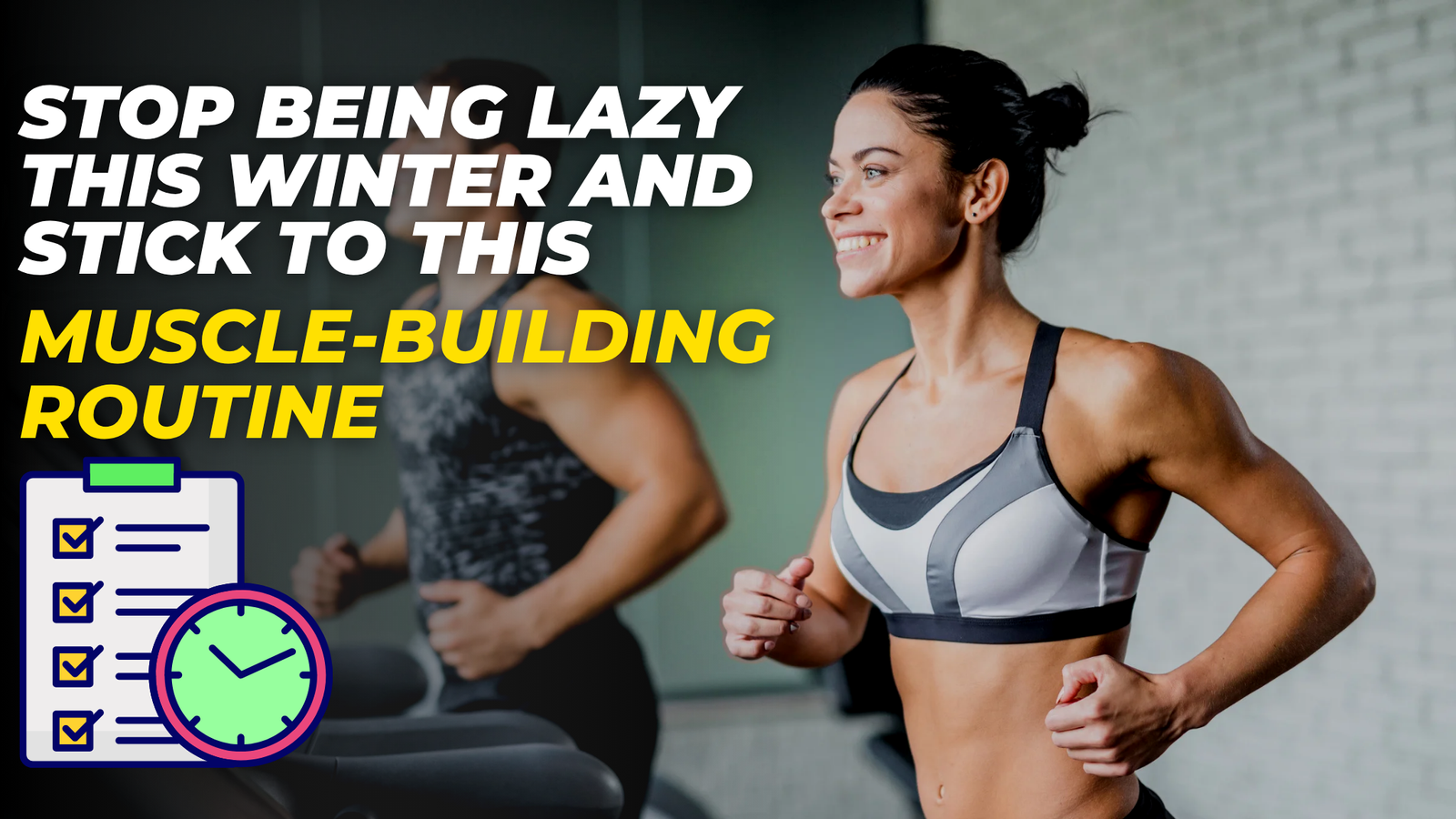 Stop being lazy this wonder and Stick to this Muscle-Building Routine